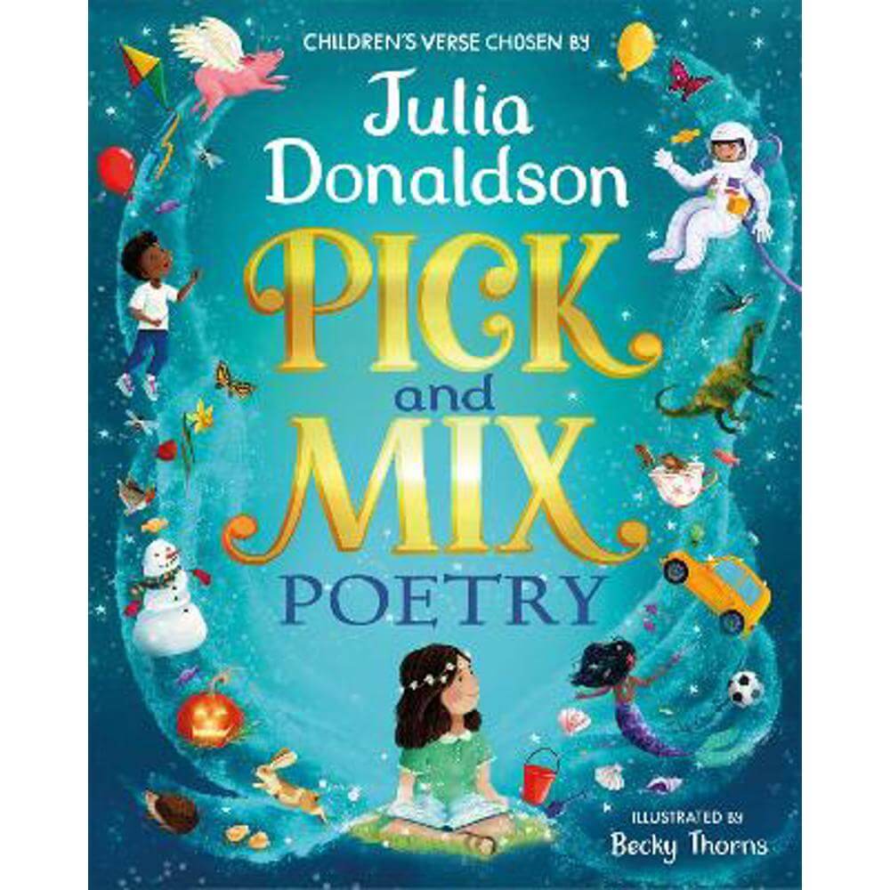 Pick and Mix Poetry: Children's verse chosen by Julia Donaldson: A stunning gift collection, perfect for every bookshelf (Hardback)